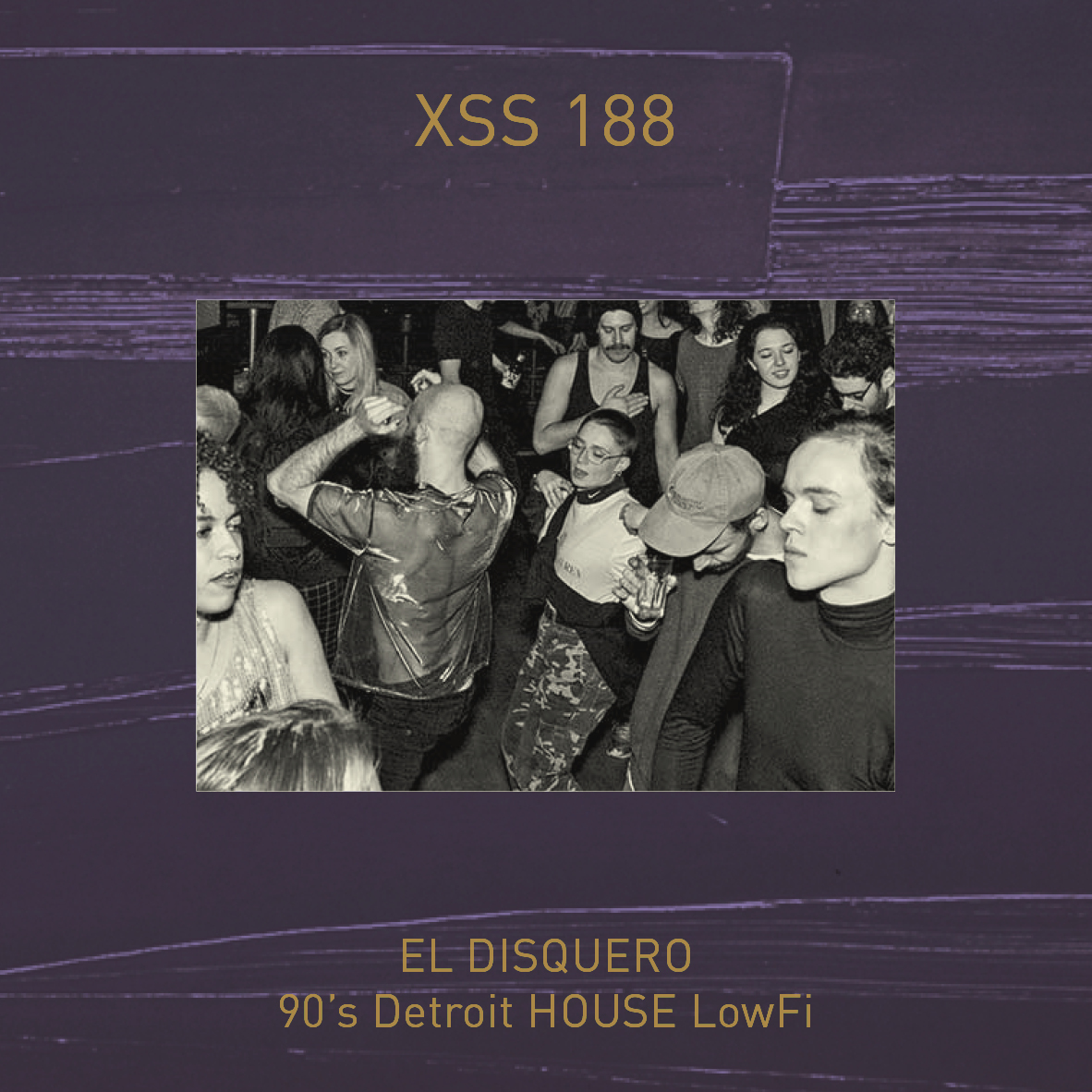XSS188 | El Disquero | 90's Detroit HOUSE LowFi