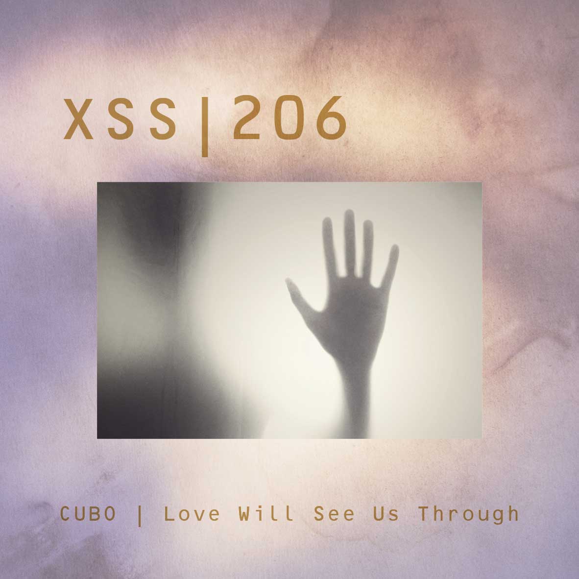 XSS206 | Cubo | Love Will See Us Through