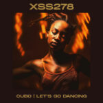 Xperimental Sound System - XSS278 | Cubo | Let's Go Dancing