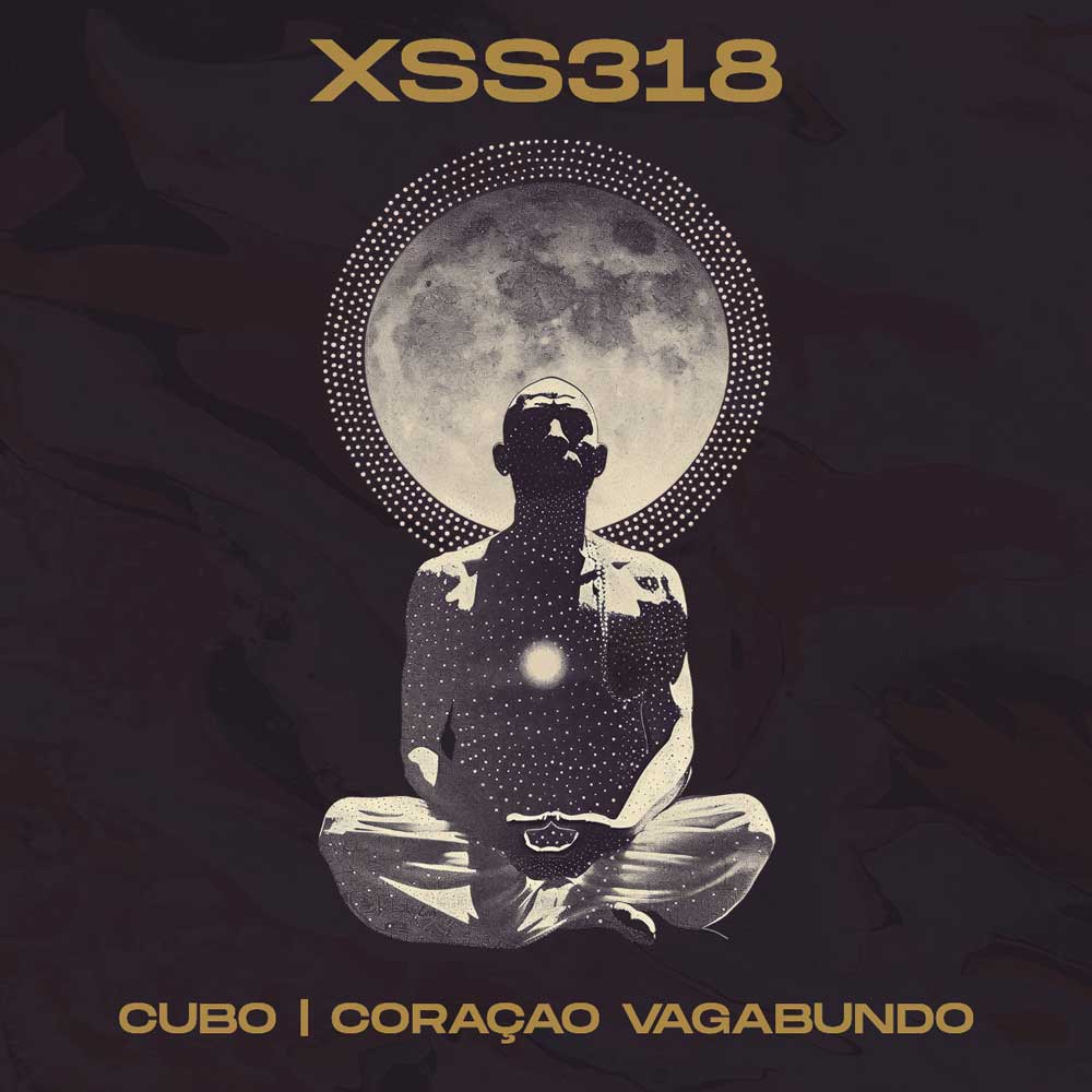 XSS318 | Cubo | Coraçao Vagabundo - DJ Cubo - Xperimental Sound System