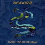 XSS325 | Cubo | Mundo de Agua - DJ Cubo - Xperimental Sound System