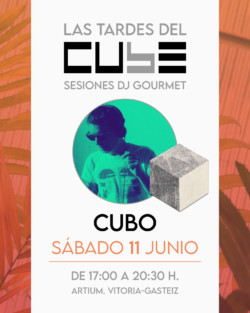DJ Cubo - Las tardes del Cube - Artium, Vitoria-Gasteiz. 11 junio 2022