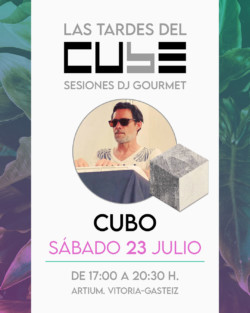 DJ Cubo - Las tardes del Cube - Artium, Vitoria-Gasteiz. 23 julio 2022