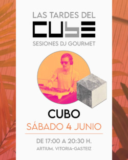 DJ Cubo - Las tardes del Cube - Artium, Vitoria-Gasteiz. 4 junio 2022