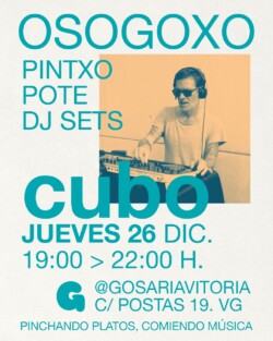 DJ Cubo. Jueves 24 diciembre 2024- Gosaria. Fueros 19, Vitoria-Gasteiz