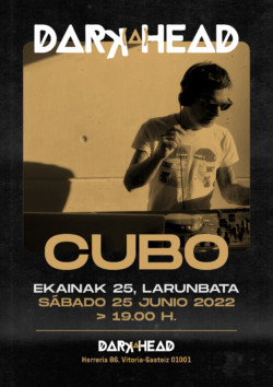 DJ Cubo - Darkahead - 25 junio - 2022 -Vitoria-Gasteiz