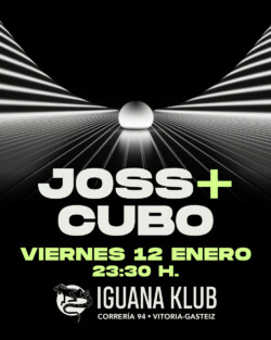 Joss + Cubo. Iguana Klub. Viernes 12 enero 2024