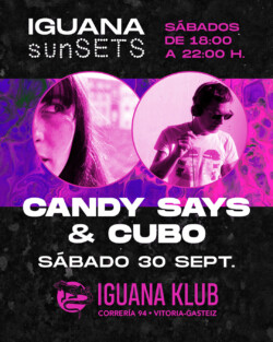 Sábado 30 septiembre, de 18:00 a 22:00 h. Presentación de las sesiones Iguana sunSETS DJs: Candy Says & Cubo